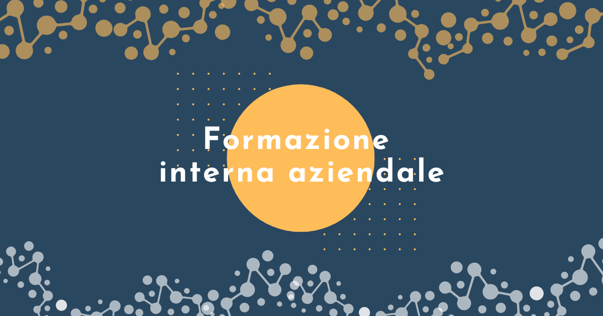 Formazione interna aziendale: crescere insieme, ogni giorno